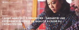 Webinar : comment les équipes du Crédit Agricole utilisent le crowdtesting pour garantir la qualité de leurs projets web