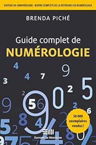 Guide complet de la Numérologie: Édition 30e anniversaire par Brenda Piché