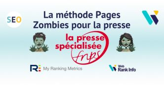 Comment les sites de presse peuvent exploiter ma méthode Pages Zombies SEO