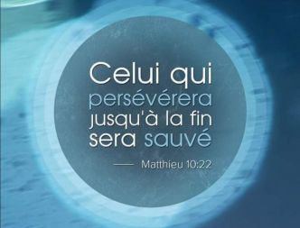 #Verset de la semaine : Celui qui persévéra jusqu'à la fin sera sauvé ! - Ekklesia