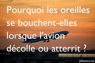 Pourquoi les oreilles se bouchent quand on décolle / atterrit en avion ?
