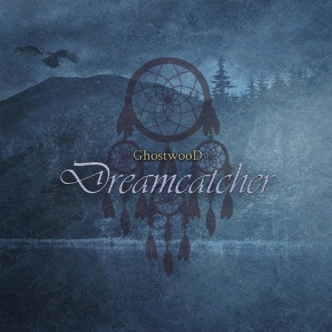 [Chronique d'album] Ghostwood : Dreamcatcher