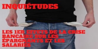 Inquiétudes. Les premiers effets de la crise bancaire sur les épargnants et les salariés ! - L'édito de Charles SANNAT (Insolentiae.com)