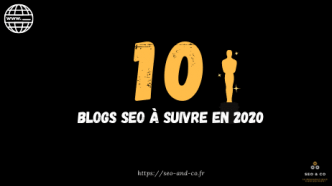 Liste des 10 meilleurs blogs SEO – Qui suivre en 2020 pour progresser ?