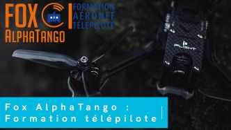 Drone Fpv, Comment Faire La Formation Fox AlphaTango ?