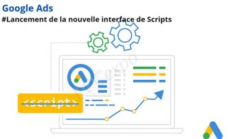 Comment utiliser les scripts google ads avec la nouvelle interface
