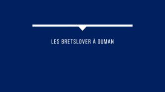 Le billet de Richard Prasquier - Les Bretslover à Ouman