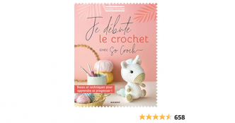Je débute le crochet avec So Croch': Bases et techniques pour apprendre et progresser ! (Atelier crochet) (French Edition)