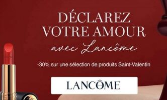 Offrez un produit Lancôme pour la Saint Valentin avec 30% de remise sur une sélection (parfum, coffret, soin, maquillage…)