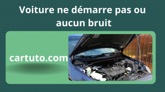 Voiture ne Démarre Pas Aucun Bruit [7 Solutions]