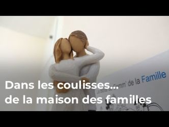 Dans les coulisses de la maison des familles
