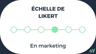 Tout savoir sur l’Échelle de Likert : Définition, Histoire, Exemples et Comment Utiliser Ce Questionnaire