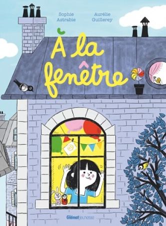 A la fenêtre – Ed. Glénat jeunesse