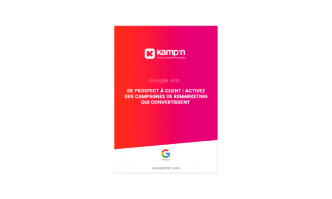 Livre Blanc : De prospect à client – activez des campagnes de remarketing Google qui convertissent