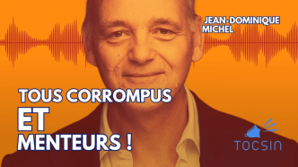"Les gens sous-estiment le degré de mensonge dans lequel on vit !" (Tocsin)