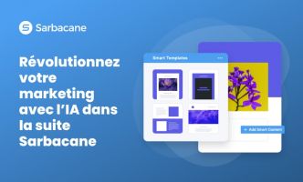 Comment Sarbacane révolutionne votre marketing avec l'IA ?
