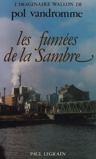 Les Ensablés - Les fumées de la Sambre (1985), de Pol Vandromme