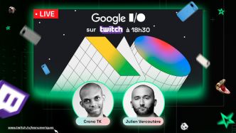 Actualité : Demain, on suit la Google I/O avec vous sur Twitch !