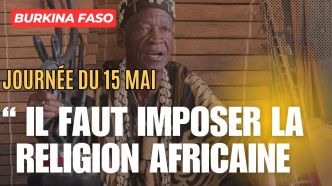 Burundi : Chaque 15 mai, une journée dédiée à la religion africaine au Burkina Faso.