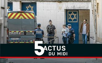 Synagogue visée à Rouen, renforts en Nouvelle-Calédonie, aide humanitaire pour Gaza : le point à la mi-journée