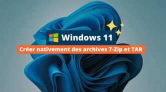 Windows 11 va pouvoir créer nativement des archives 7-Zip et TAR