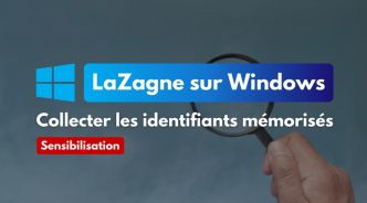 Comment collecter les identifiants mémorisés sur Windows avec LaZagne ?