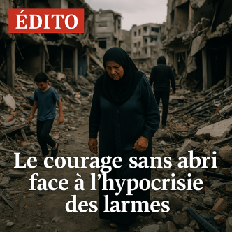 Édito: Le courage sans abri face à l'hypocrisie des larmes