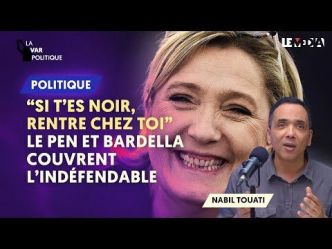 "Si t'es noir, rentre chez toi” : Le Pen et Bardella couvrent l'indéfendable (Vidéo)