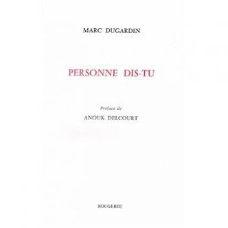 Marc Dugardin, Personne dis-tu
