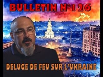 Déluge de feu sur l'Ukraine (Veille Stratégique, bulletin n°126)