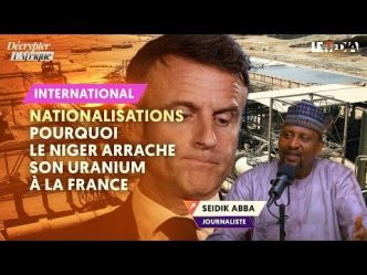 [Vidéo] Nationalisations : pourquoi le Niger arrache son uranium à la France (Le Media)