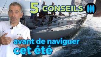 5 conseils avant de réaliser sa première navigation de la saison nautique