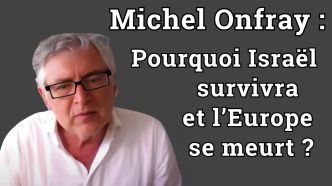 Mosaïque et Antoine Mercier reçoivent Michel Onfray: « Pourquoi israël survivra et l’Europe se meurt »