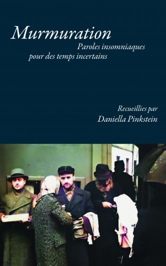 « Murmuration. Paroles insomniaques pour des Temps incertains », recueillies par Daniella Pinkstein,
