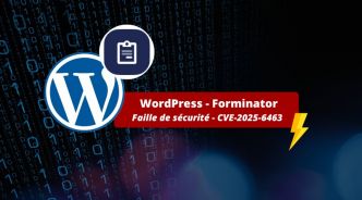 WordPress – CVE-2025-6463 : cette faille dans le plugin Forminator menace plus de 400 000 sites Web !