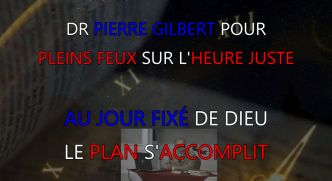 PODCAST du Dr Pierre Gilbert : Au jour fixé de Dieu, le plan s'accomplit (vidéo)