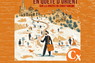 « En quête d'Orient », une odyssée sur les routes du christianisme avec Sébastien de Courtois