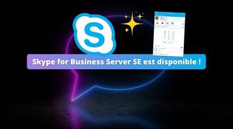 Skype for Business Server SE est disponible : ce que vous devez savoir !