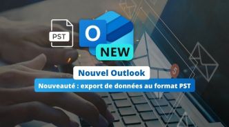 Le Nouvel Outlook pour Windows supporte désormais les exports PST