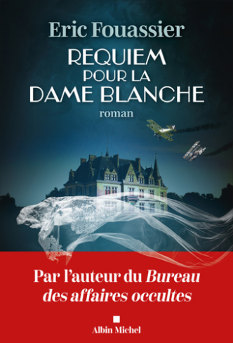 "Requiem pour la Dame Blanche" de Eric Fouassier : Tous pensaient qu'il n'était pas bon de réveiller tous ces morts