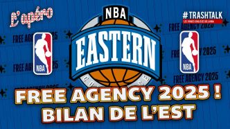 NBA Free Agency 2025 : 1er bilan à l'Est ! – Apéro TrashTalk