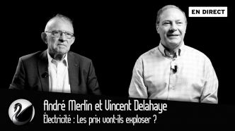 Électricité : Les prix vont-ils exploser ? Avec André Merlin et Vincent Delahaye !