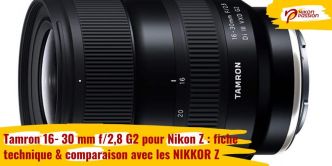 Tamron 16‑30 mm f/2,8 G2 pour Nikon Z : l'ultra grand-angle qui complète le trio lumineux G2