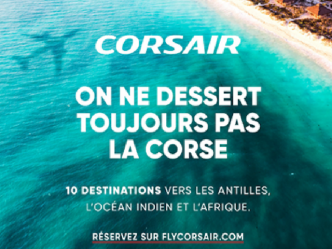Corsair lance une campagne publicitaire « pour chasser les idées reçues » sur sa desserte corse…
