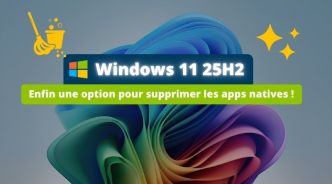 Windows 11 25H2 aura une option pour désinstaller facilement les applications par défaut !