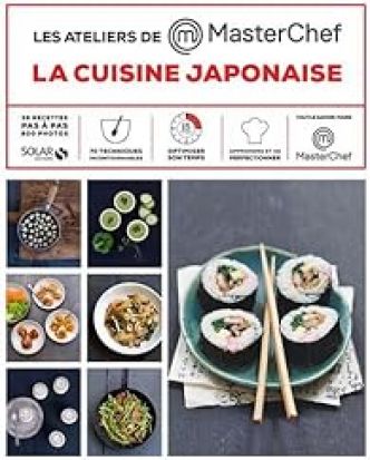 Les ateliers de Masterchef : La cuisine japonaise  par Dorian Niéto