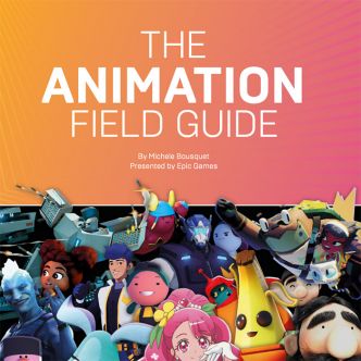 Unreal Engine : animation field guide, grand dossier sur les industries, avec plus de 30 interviews des professionnels et experts des industries…