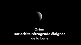 Orion sur orbite rétrograde éloignée de la Lune