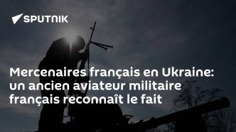 Mercenaires français en Ukraine: un ancien aviateur militaire français reconnaît le fait