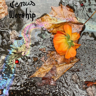 Venus Worship « Relapse »